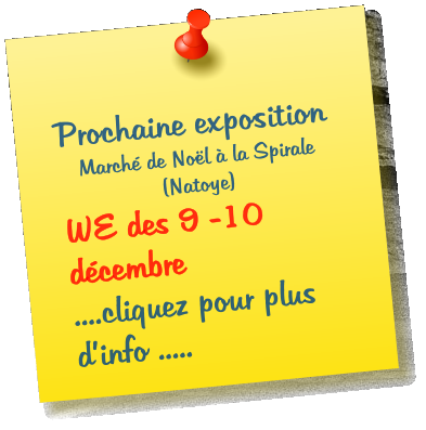 Prochaine exposition Marché de Noël à la Spirale (Natoye) WE des 9 -10 décembre        ....cliquez pour plus d’info .....