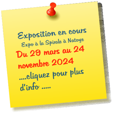 Exposition en cours Expo  la Spirale  Natoye Du 29 mars au 24 novembre 2024    ....cliquez pour plus dinfo .....